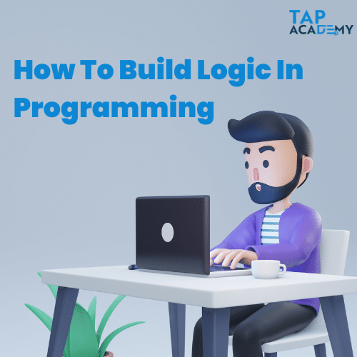 How to Build Logic in Programming? [6 tips to improve]